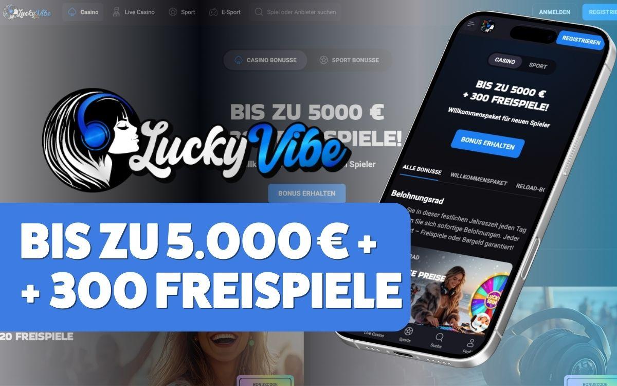LuckyVibe Casino Willkommensbonus – bis zu 5.000 € + 300 Freispiele