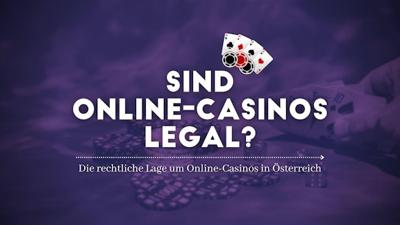 Sind Online Casinos in Osterreich legal