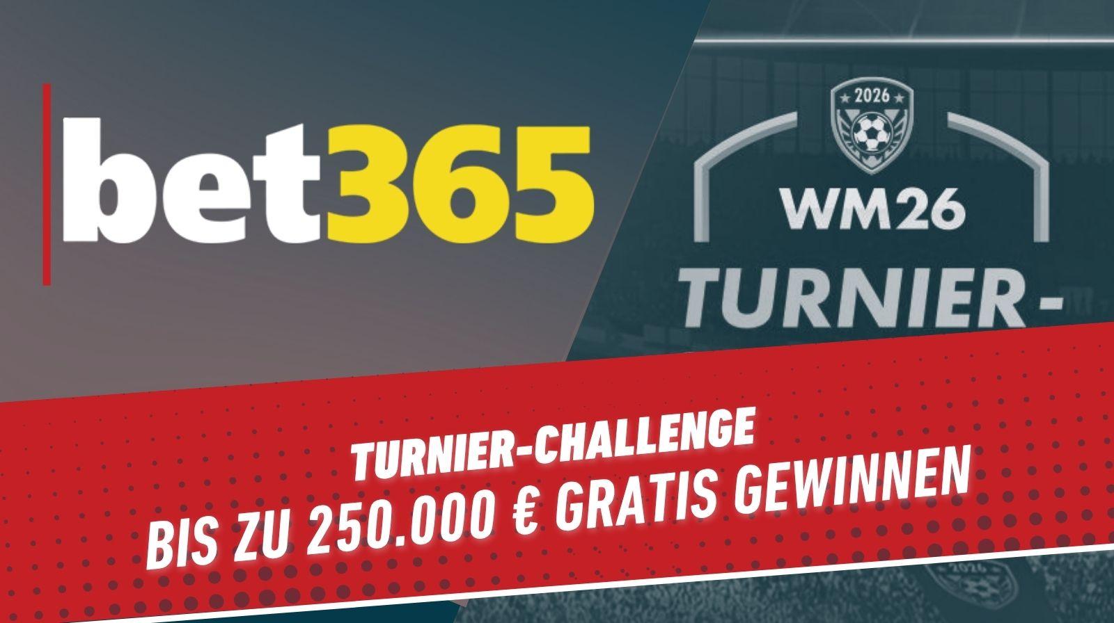 Bet365 Turnier Challenge WM 2026 Bis zu 250 000 EUR gratis gewinnen