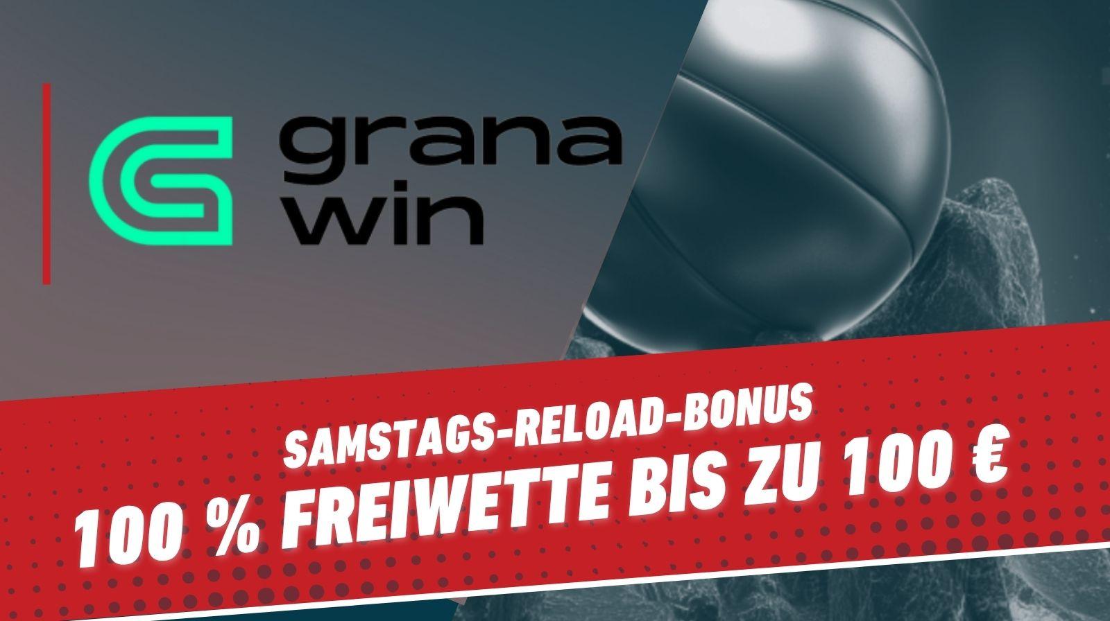 Grana Win Samstags Reload Bonus 100 Freiwette bis zu 100 EUR sichern