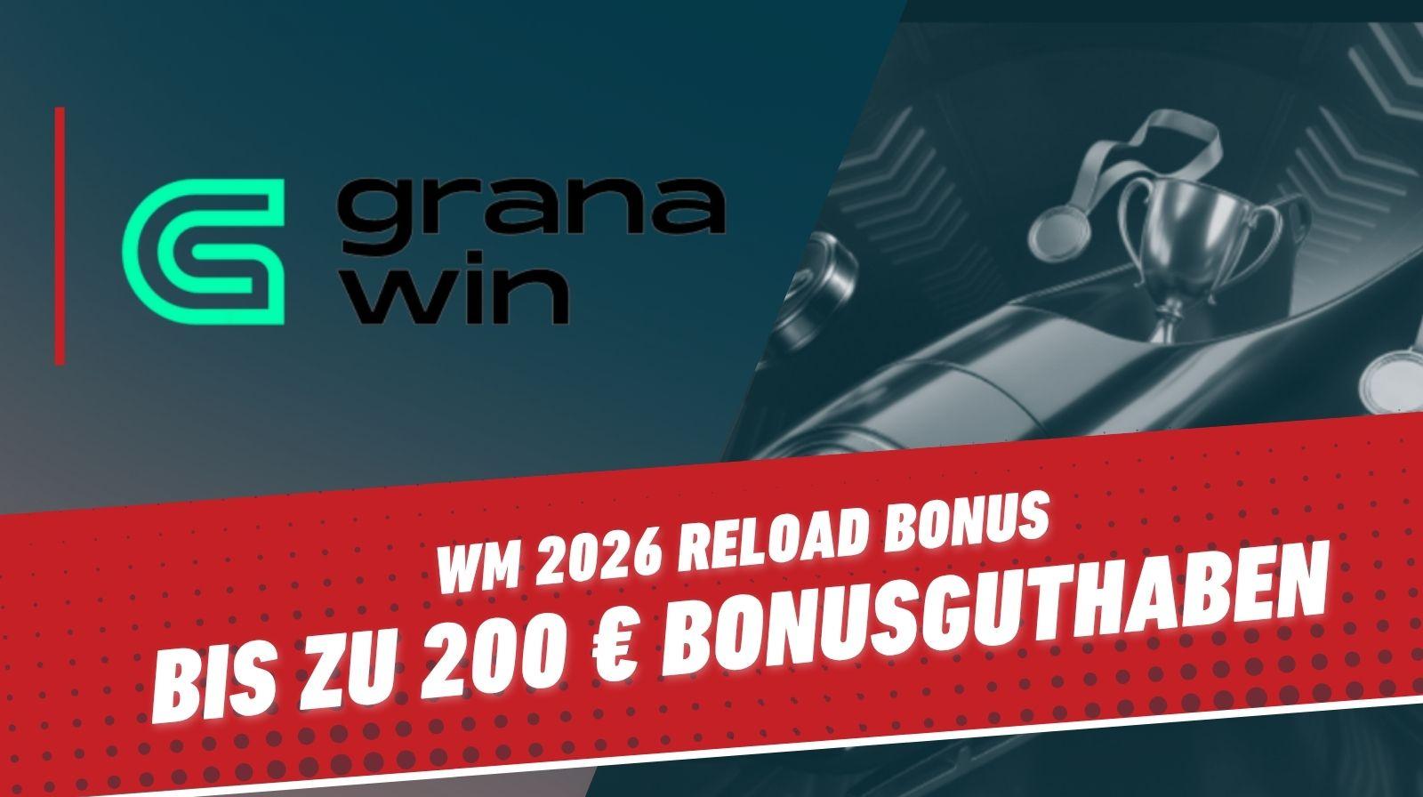 WM 2026 Reload Bonus bei Granawin Bis zu 200 EUR Bonusguthaben sichern