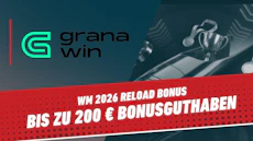 WM 2026 Reload Bonus bei Granawin Bis zu 200 EUR Bonusguthaben sichern