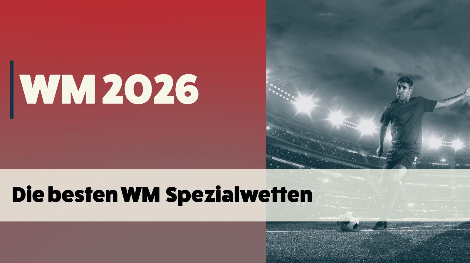 WM 2026 WM Spezialwetten